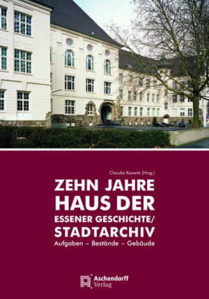 Zehn Jahre Haus der Essener Geschichte/Stadtarchiv | Bundesamt für magische Wesen