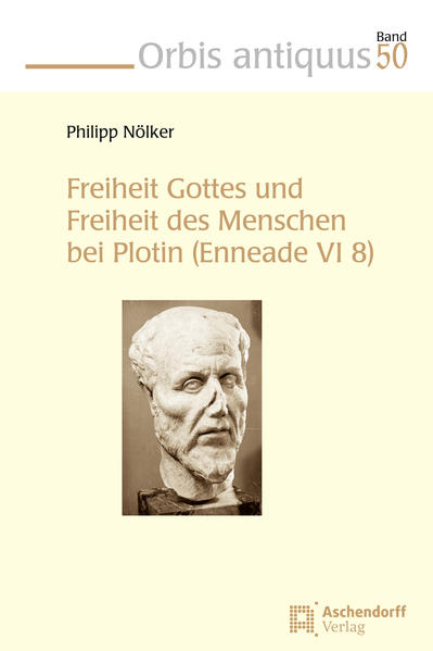 Freiheit Gottes und Freiheit des Menschen bei Plotin (Enneade VI 8) | Bundesamt für magische Wesen