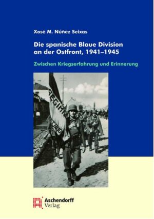 Die spanische Blaue Division an der Ostfront