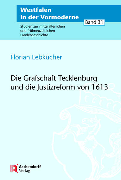 Die Grafschaft Tecklenburg und die Justizreform von 1613 | Bundesamt für magische Wesen