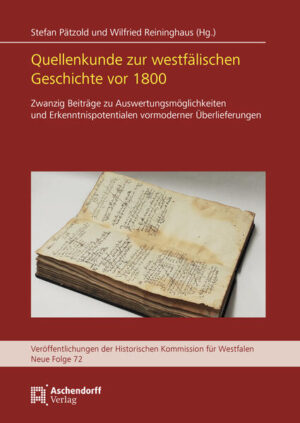 Quellenkunde zur westfälischen Geschichte vor 1800 | Stefan Pätzold, Wilfried Reininghaus
