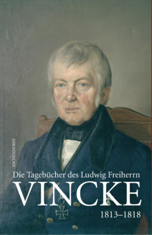Die Tagebücher des Ludwig Freiherrn Vincke 1789-1844 | Bundesamt für magische Wesen