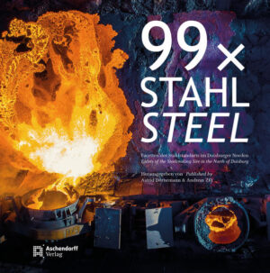 99 x Stahl / 99 x Steel | Astrid Dörnemann, Andreas Zilt