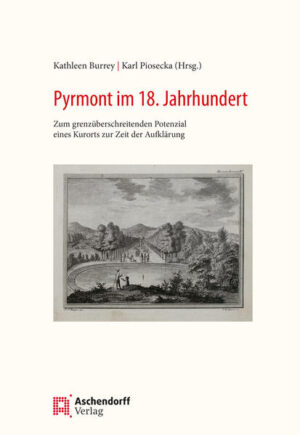 Bad Pyrmont im 18. Jahrhundert | Kathleen Burrey, Karl Piosecka