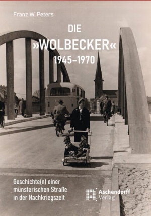 Die "Wolbecker" 1945-1970 | Franz W. Peters