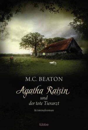 Agatha Raisin und der tote Tierarzt | M. C. Beaton