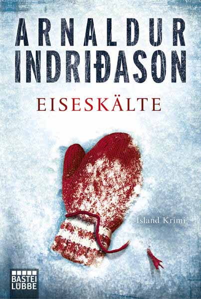 Eiseskälte Island-Krimi. Kommissar Erlendur, Fall 11 | Arnaldur Indriðason