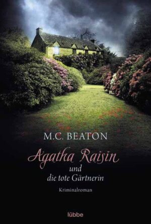 Agatha Raisin und die tote Gärtnerin | M. C. Beaton
