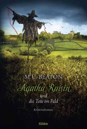 Agatha Raisin und die Tote im Feld | M. C. Beaton