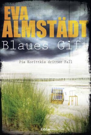 Blaues Gift Pia Korittkis dritter Fall. Kriminalroman | Eva Almstädt