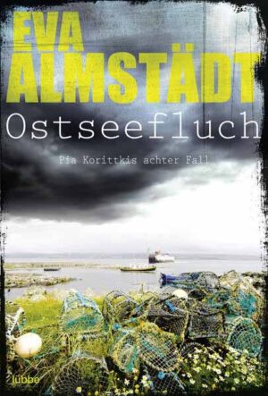 Ostseefluch Pia Korittkis achter Fall. Kriminalroman | Eva Almstädt