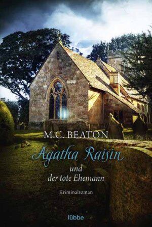 Agatha Raisin und der tote Ehemann | M. C. Beaton