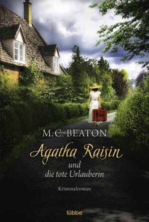 Agatha Raisin und die tote Urlauberin | M. C. Beaton