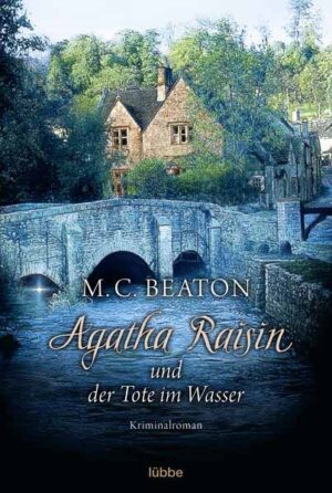 Agatha Raisin und der Tote im Wasser | M. C. Beaton