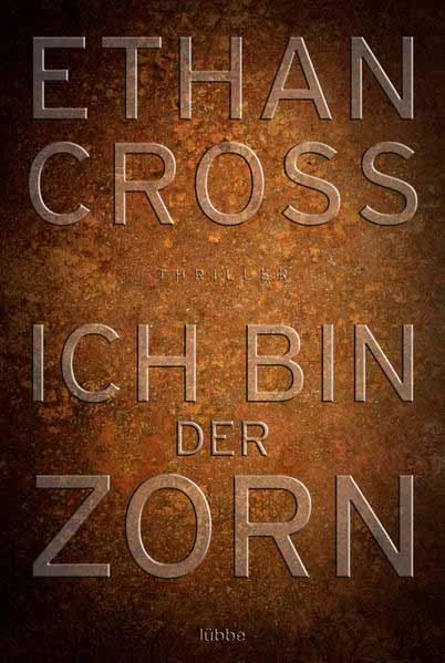 Ich bin der Zorn | Ethan Cross