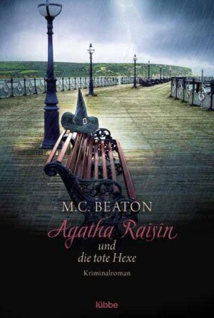 Agatha Raisin und die tote Hexe | M. C. Beaton