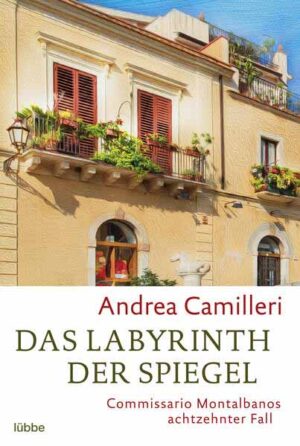 Das Labyrinth der Spiegel Commissario Montalbanos achtzehnter Fall. Roman | Andrea Camilleri