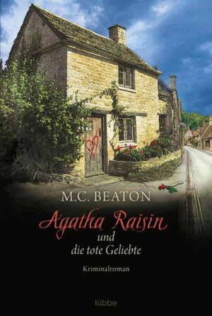 Agatha Raisin und die tote Geliebte | M. C. Beaton