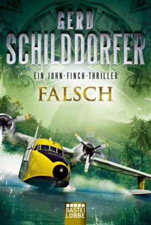 FALSCH Ein John-Finch-Thriller | Gerd Schilddorfer