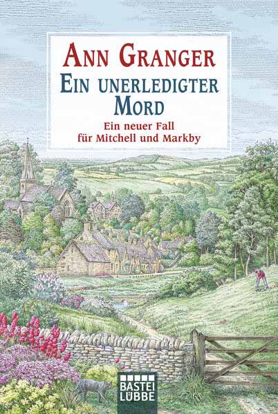 Ein unerledigter Mord Ein neuer Fall für Mitchell und Markby | Ann Granger