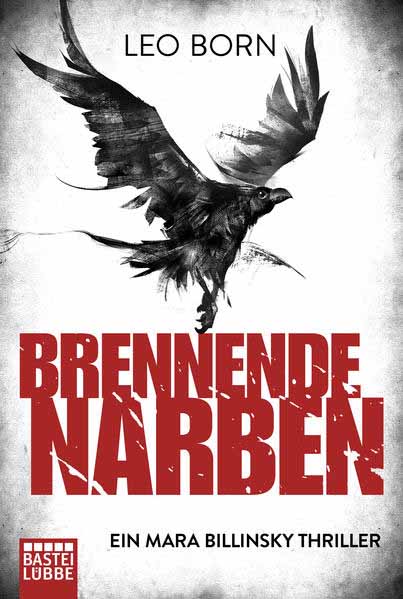 Brennende Narben Ein Mara Billinsky Thriller | Leo Born