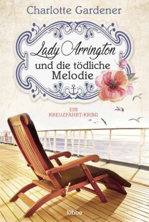Lady Arrington und die tödliche Melodie Ein Kreuzfahrt-Krimi | Charlotte Gardener