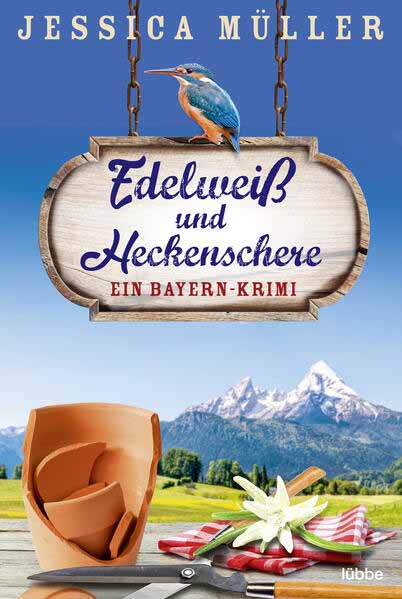 Edelweiß und Heckenschere Ein Bayern-Krimi | Jessica Müller