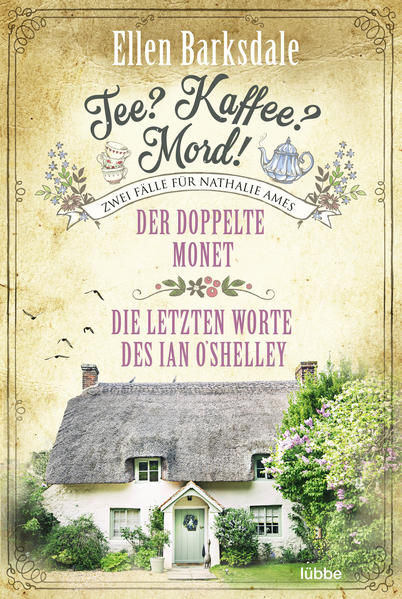 Tee? Kaffee? Mord! Der doppelte Monet / Die letzten Worte des Ian O'Shelley | Ellen Barksdale