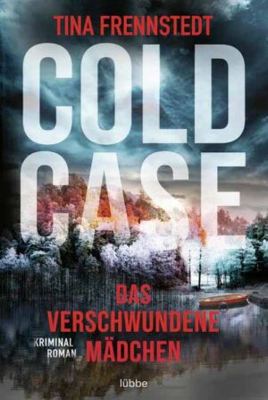 Cold Case - Das verschwundene Mädchen | Tina Frennstedt