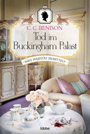 Tod im Buckingham Palast Ihre Majestät ermittelt | C. C. Benison