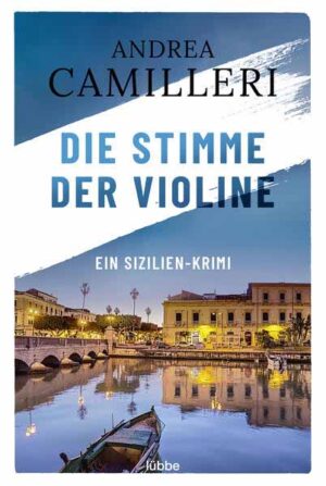 Die Stimme der Violine Ein Sizilien-Krimi | Andrea Camilleri
