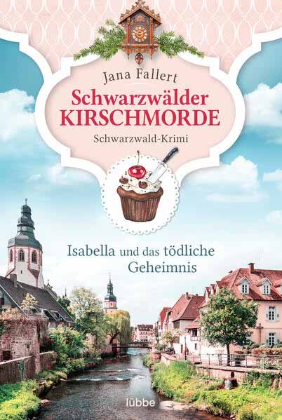 Schwarzwälder Kirschmorde - Isabella und das tödliche Geheimnis Schwarzwaldkrimi | Jana Fallert