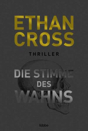 Die Stimme des Wahns | Ethan Cross