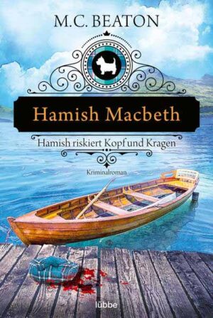 Hamish Macbeth riskiert Kopf und Kragen | M. C. Beaton