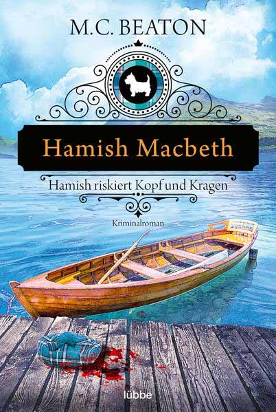 Hamish Macbeth riskiert Kopf und Kragen | M. C. Beaton