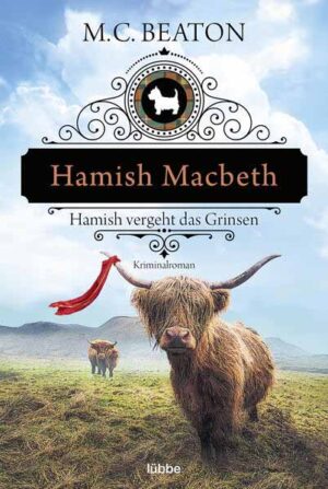Hamish Macbeth vergeht das Grinsen | M. C. Beaton
