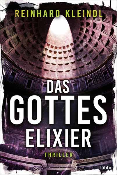 Das Gotteselixier | Reinhard Kleindl