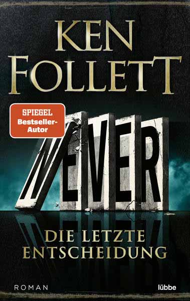 Never - Die letzte Entscheidung | Ken Follett