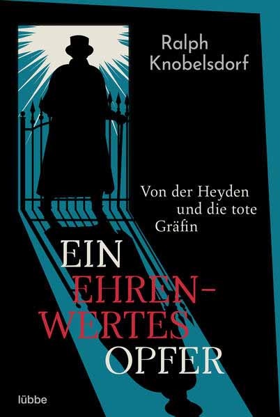 Ein ehrenwertes Opfer Von der Heyden und die tote Gräfin | Ralph Knobelsdorf