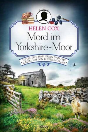 Mord im Yorkshire-Moor Detective Halloran und das Rätsel um den Runen-Mörder. Kriminalroman | Helen Cox
