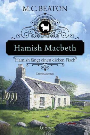 Hamish Macbeth fängt einen dicken Fisch | M. C. Beaton