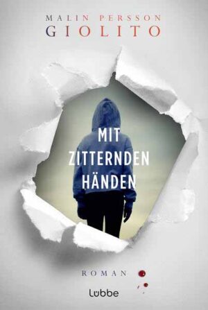 Mit zitternden Händen Ein packender Roman über Kinder- und Bandenkriminalität | Malin Persson Giolito