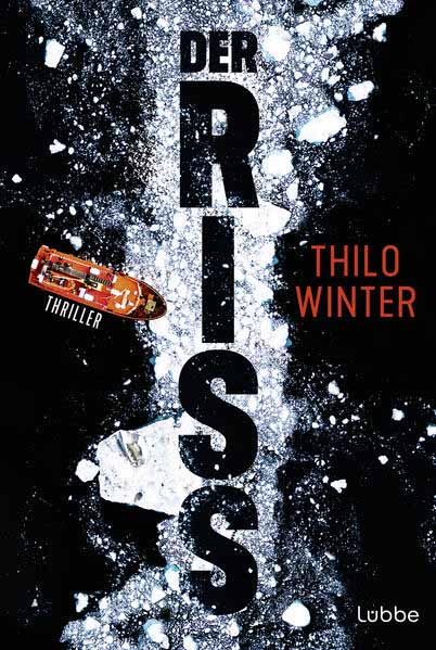 Der Riss Thriller. Rasanter und hochaktueller Antarktis-Thriller | Thilo Winter