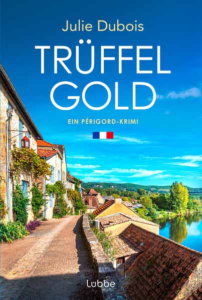 Trüffelgold Ein Périgord-Krimi | Julie Dubois