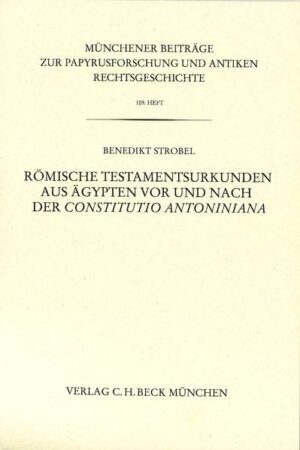 Römische Testamentsurkunden aus Ägypten vor und nach der Constitutio Antoniniana | Bundesamt für magische Wesen