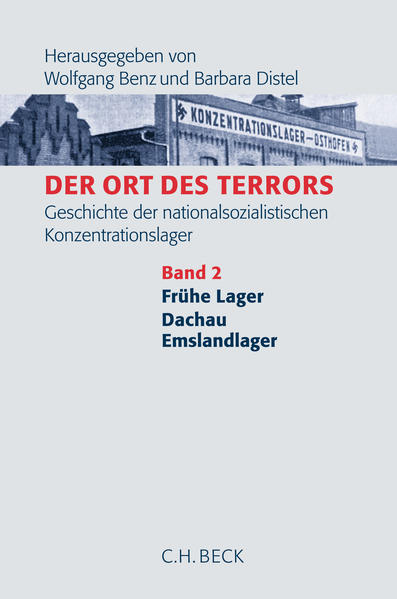 Der Ort des Terrors. Geschichte der nationalsozialistischen Konzentrationslager Bd. 2: Frühe Lager