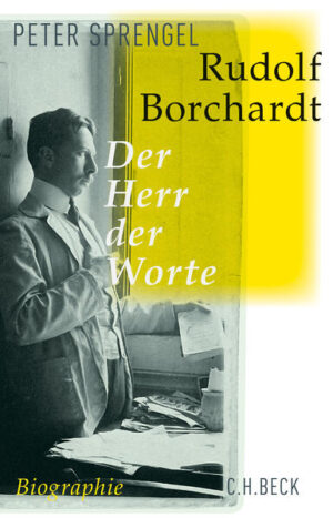 Rudolf Borchardt: Der Herr der Worte | Peter Sprengel