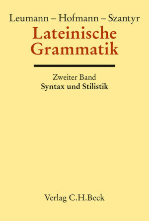 Lateinische Grammatik Bd. 2: Lateinische Syntax und Stilistik mit dem allgemeinen Teil der lateinischen Grammatik | Bundesamt für magische Wesen