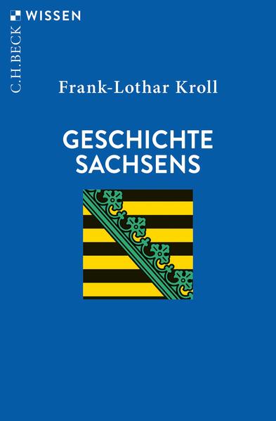 Geschichte Sachsens | Frank-Lothar Kroll