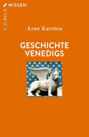 Geschichte Venedigs | Arne Karsten